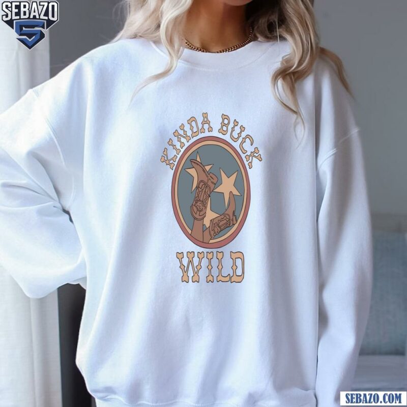 Kinda Buck Wild Cowgirls Morgan Wallen Shirt sweatshirt