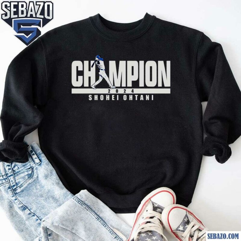 LA 2024 Champion Shohei Ohtani Shirt sweatshirt