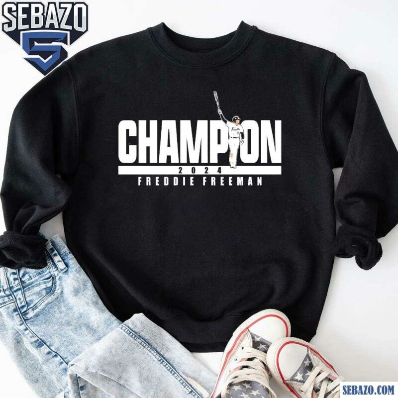 LA Champion 2024 Freddie Freeman Shirt sweatshirt