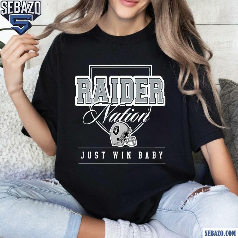 Las Vegas Raiders Nation Just Win Baby Shirt t-shirt