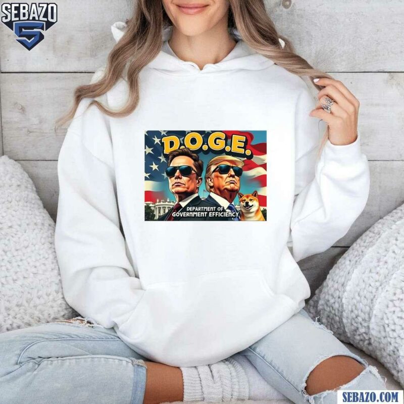 Musk And Trump Doge Department Of Government Efficiency Shirt hoodie