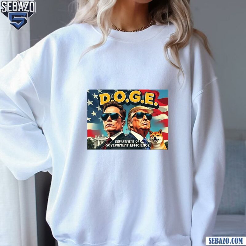 Musk And Trump Doge Department Of Government Efficiency Shirt sweatshirt