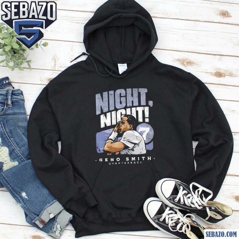 Night Night Geno Smith Quarterback Seattle Seahawks Shirt hoodie