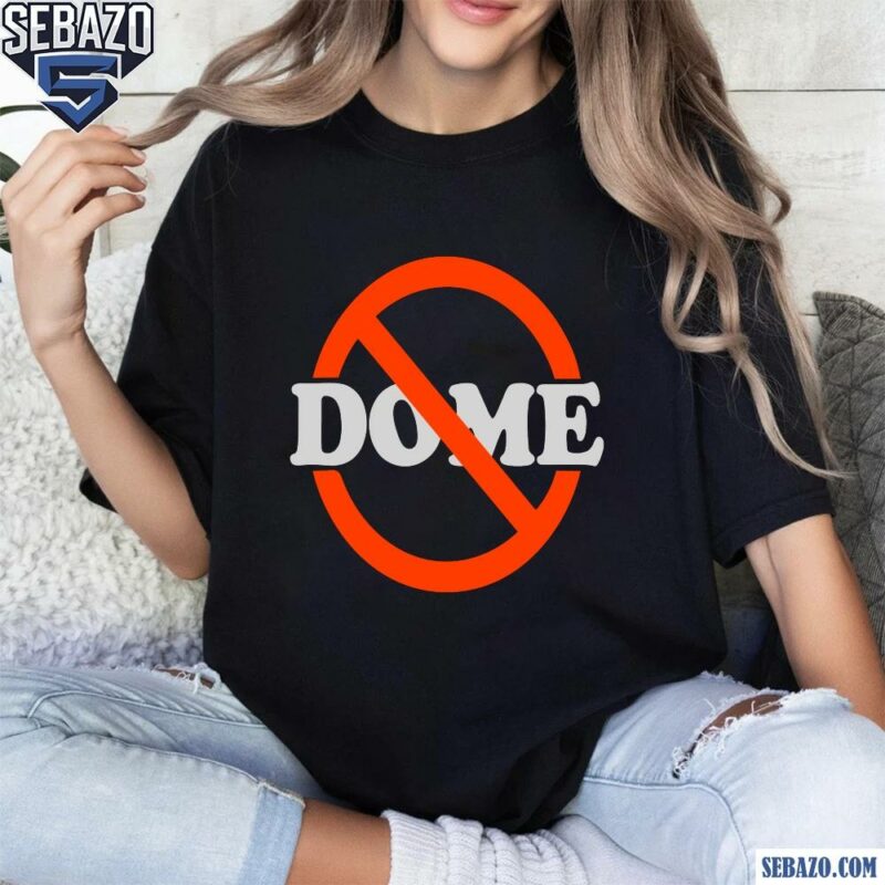 No Dome Cleveland Browns Football Shirt t-shirt