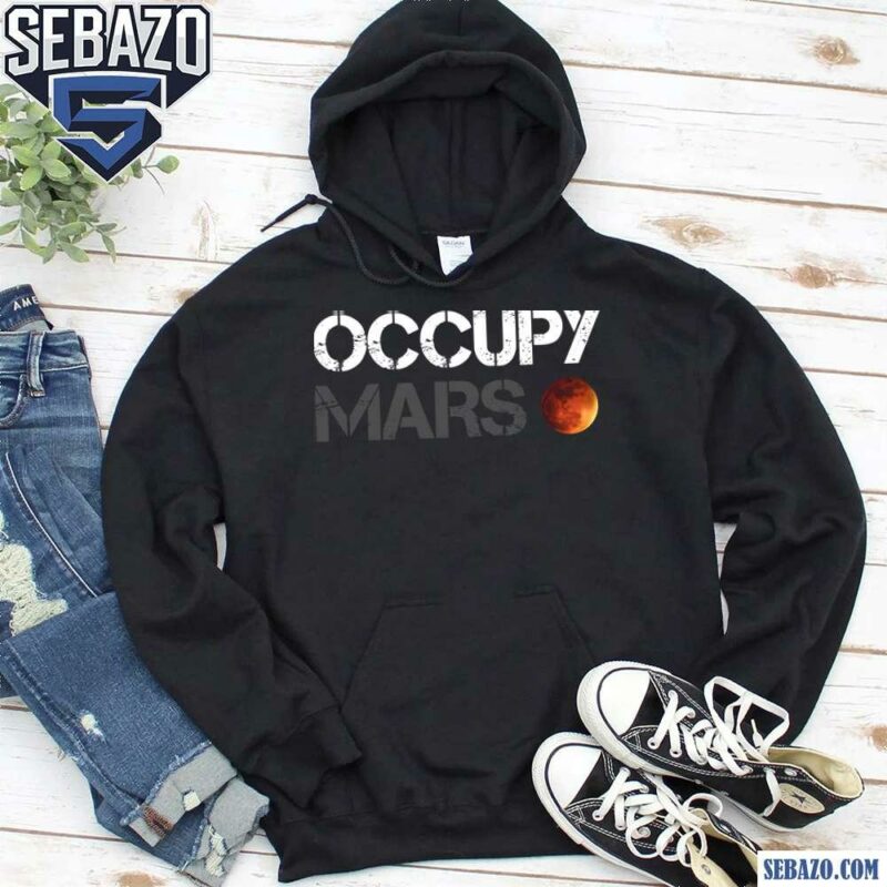 Occupy Mars SpaceX Shirt hoodie