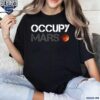 Occupy Mars SpaceX Shirt t-shirt