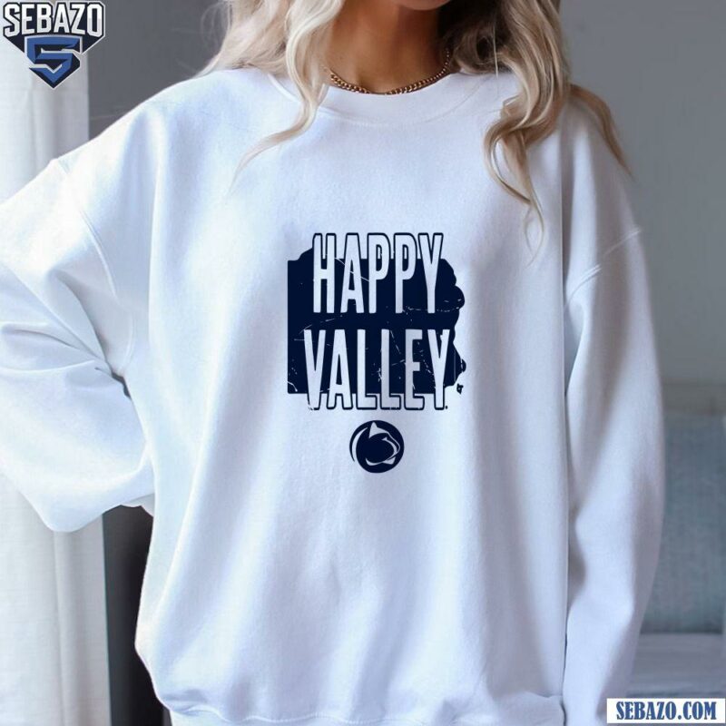 Penn State Football Hometown Happy Valley Shirt sweatshirt