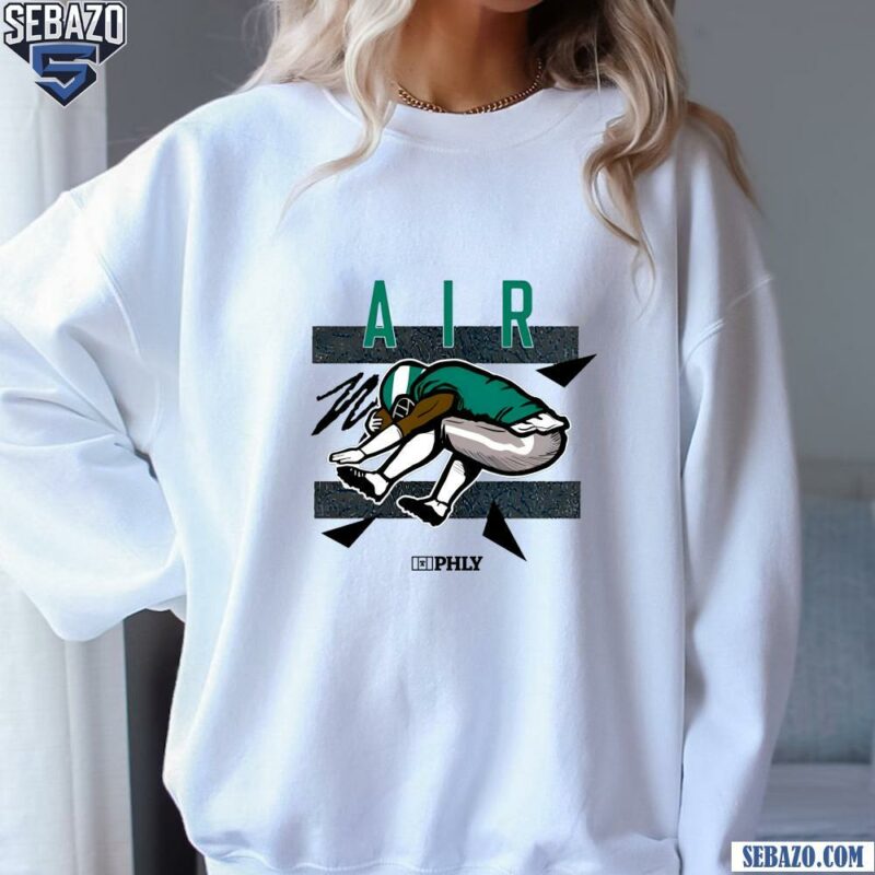 Philadelphia Eagles Football Phly Air Shirt sweatshirt