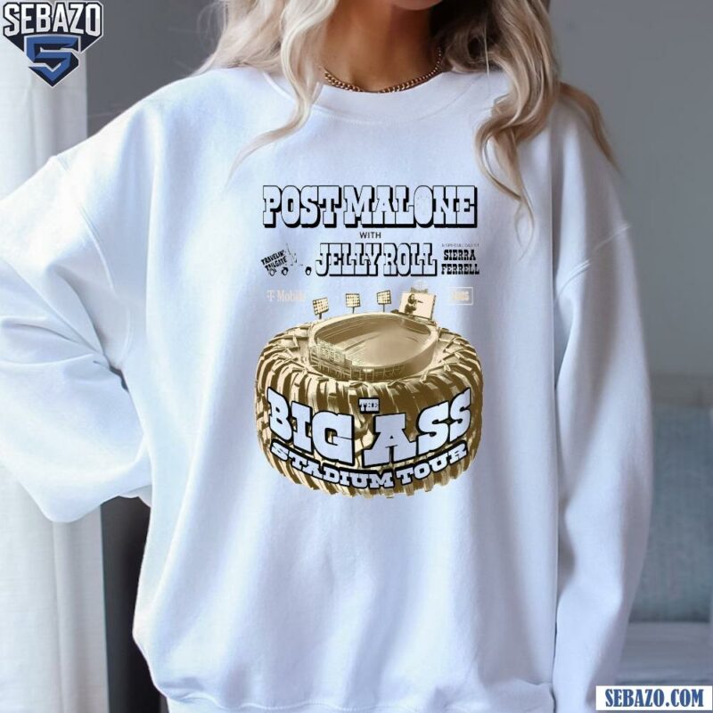 Post Malone With Jelly Roll The Big Ass Stadium Tour Shirt sweatshirt