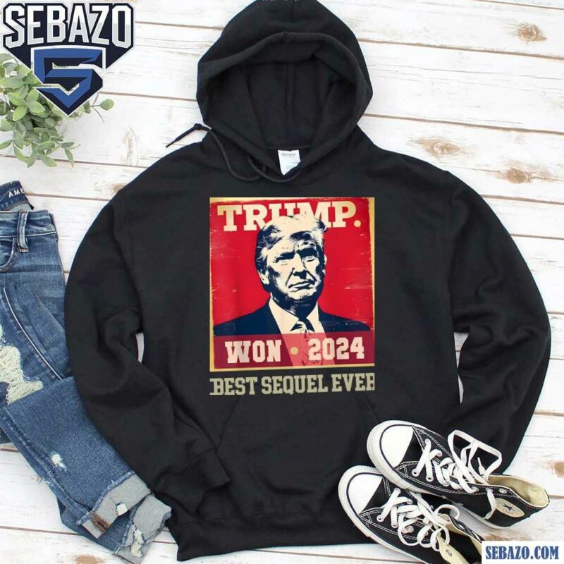 Retro Trump Won 2024 Best Sequel Ever Shirt hoodie