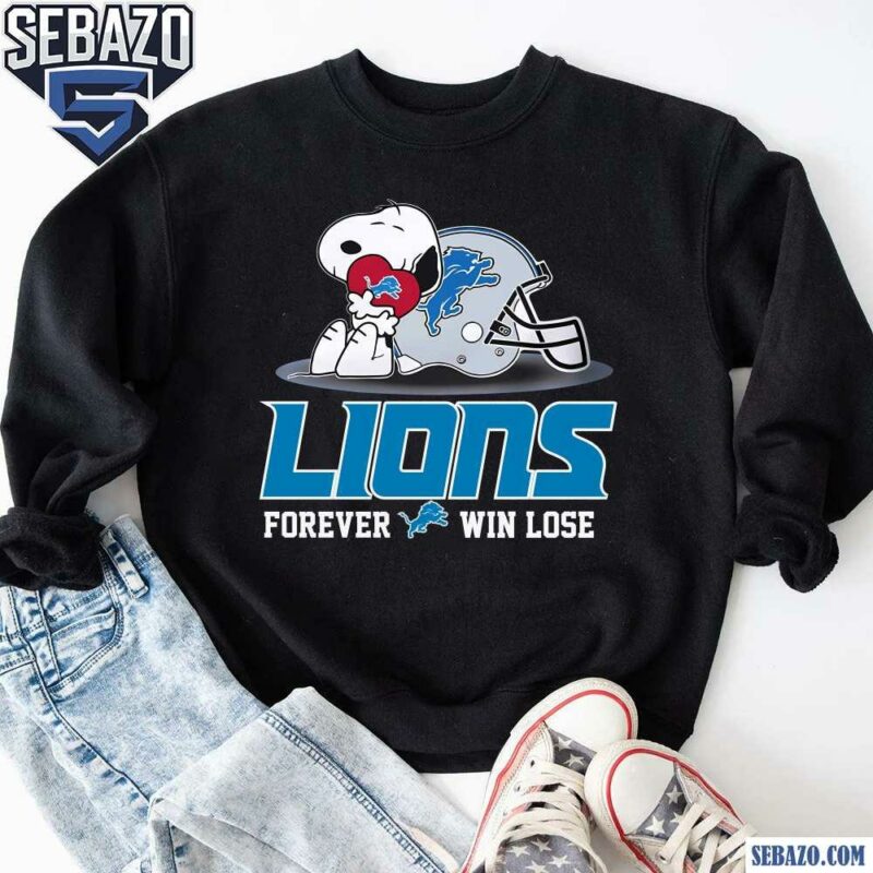 Snoopy Detroit Lions Football Forever Win Or Lose Shirt sweatshirt