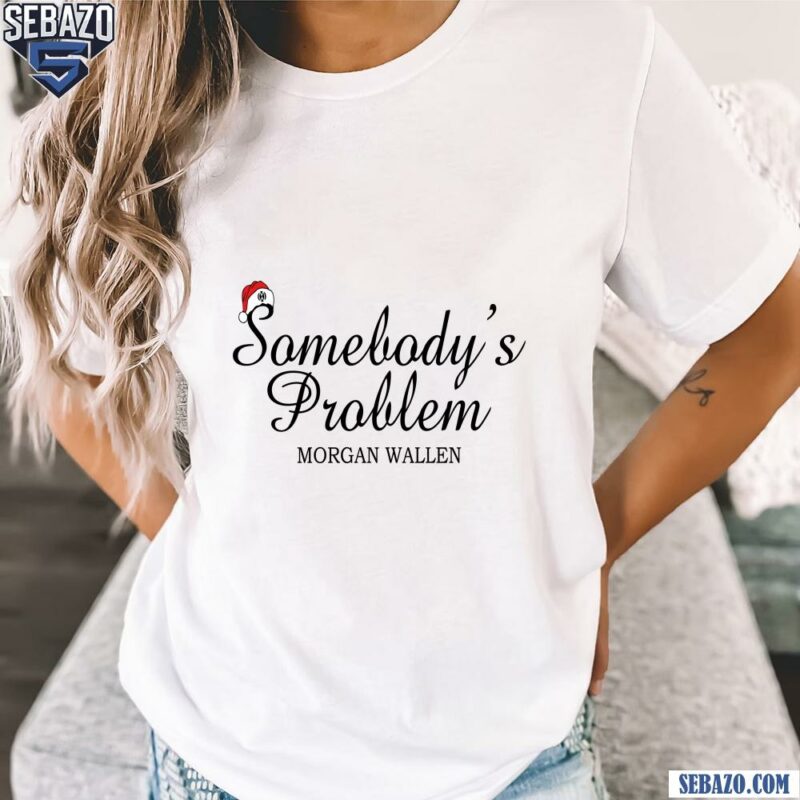 Somebodys Problem Mogan Wallen Santa Hat Shirt t-shirt