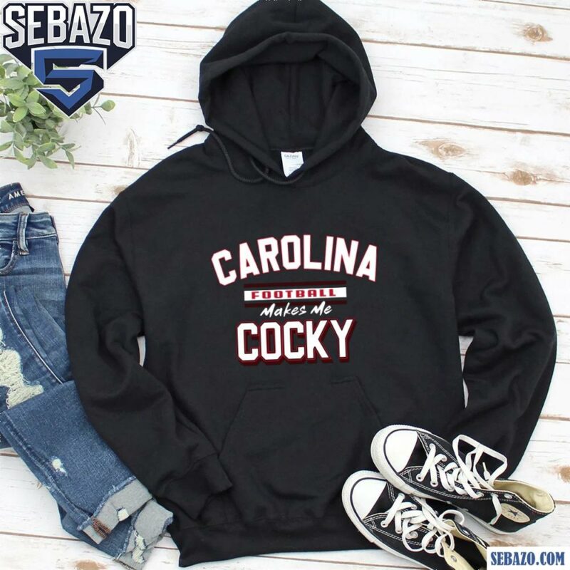 South Carolina Gamecocks Football Makes Me Cocky Shirt hoodie