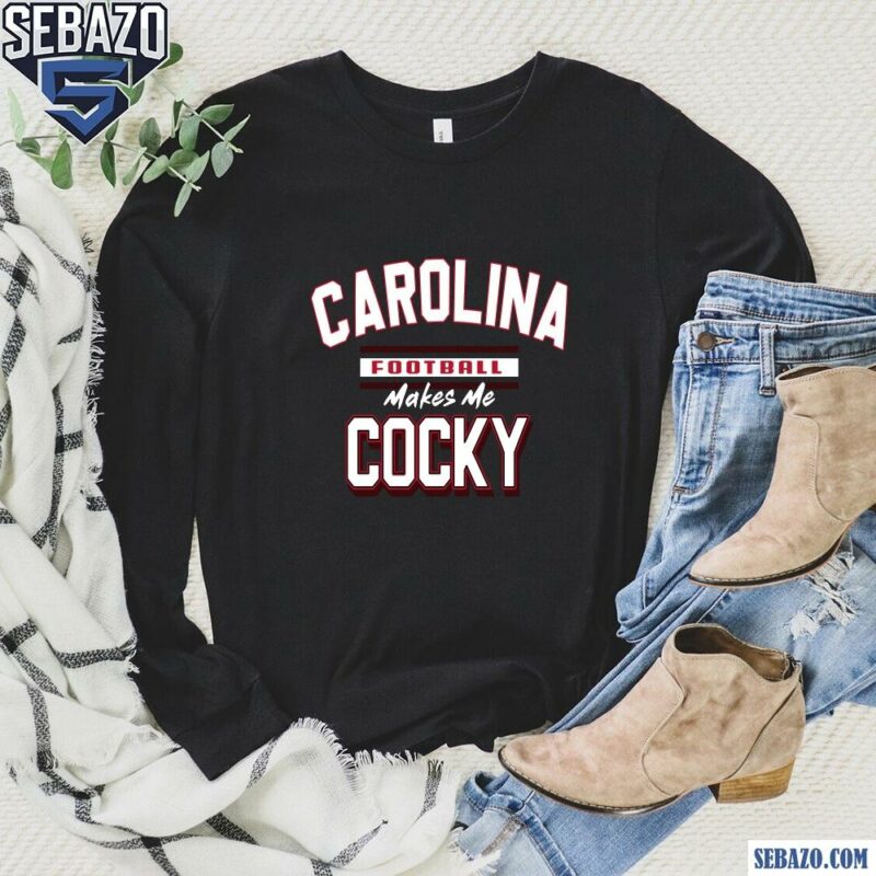 South Carolina Gamecocks Football Makes Me Cocky Shirt long sleeved