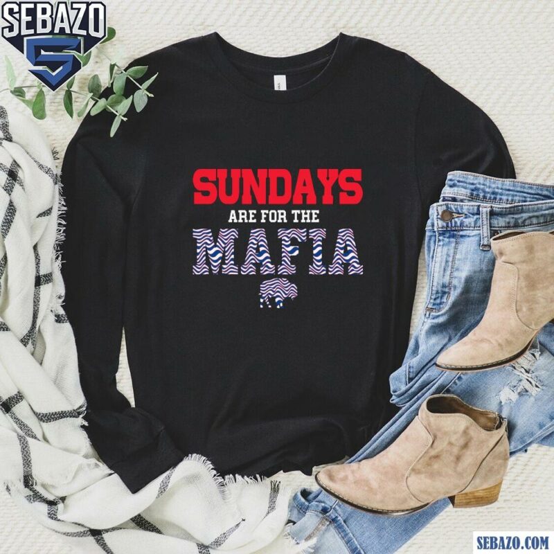 Sundays Are For The Mafia Buffalo Bills Football Shirt long sleeved