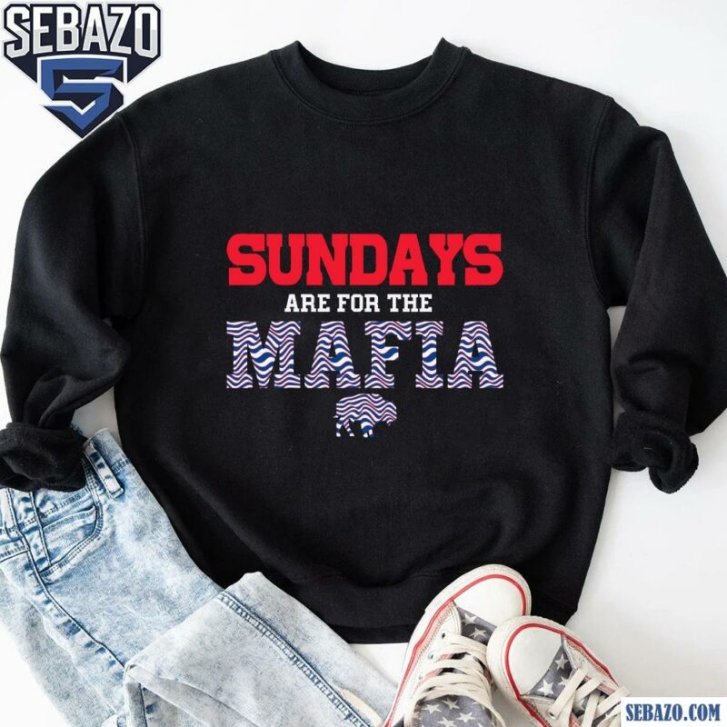 Sundays Are For The Mafia Buffalo Bills Football Shirt sweatshirt