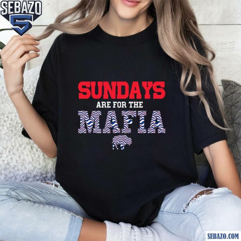 Sundays Are For The Mafia Buffalo Bills Football Shirt t-shirt