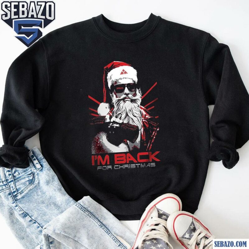 Terminator Santa Claus Im Back For Christmas Shirt sweatshirt