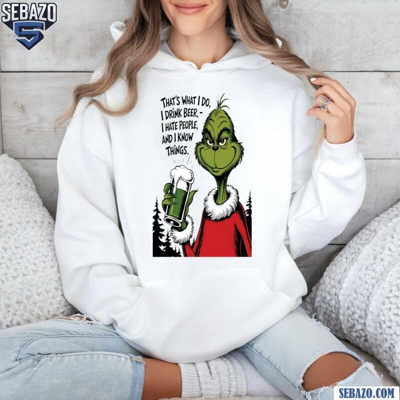 Thats What I Do Grinch Drink Beer Funny Christmas Shirt hoodie