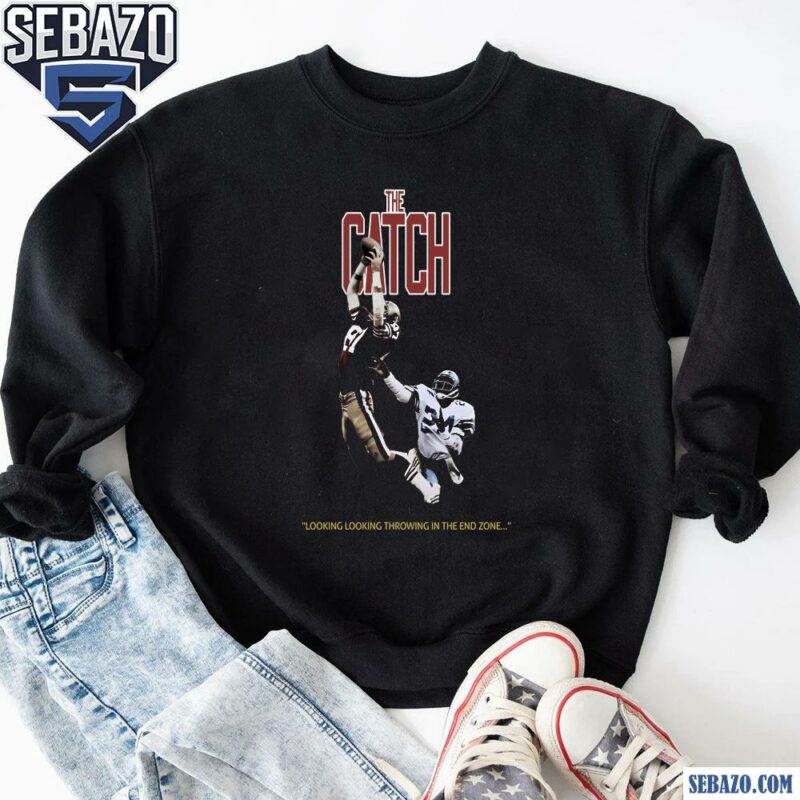 The Catch Dwight Clark San Francisco 49Ers Football Shirt sweatshirt