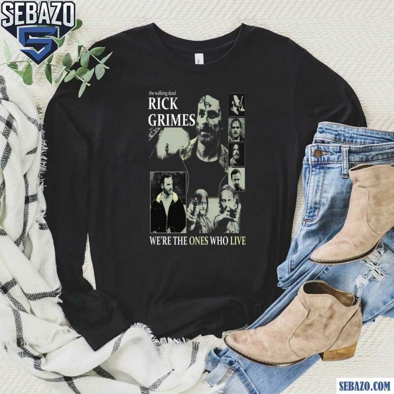 The Walking Dead Rick Grimes We Are The Ones Who Live Shirt long sleeved