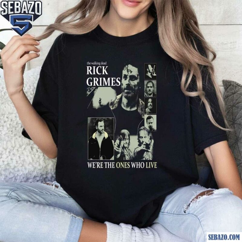 The Walking Dead Rick Grimes We Are The Ones Who Live Shirt t-shirt