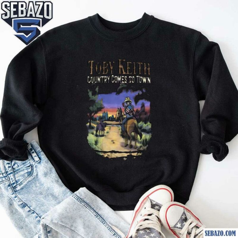 Toby Keith Country Comes To Town Country Music Tour Shirt sweatshirt