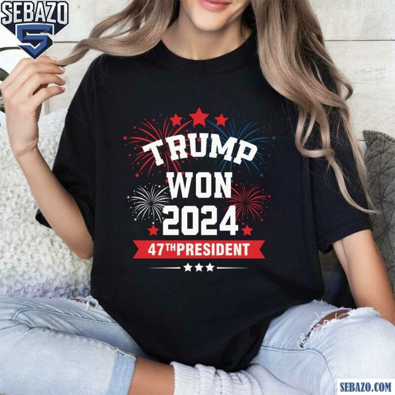 Trump Won 2024 47Th President Firework Shirt t-shirt