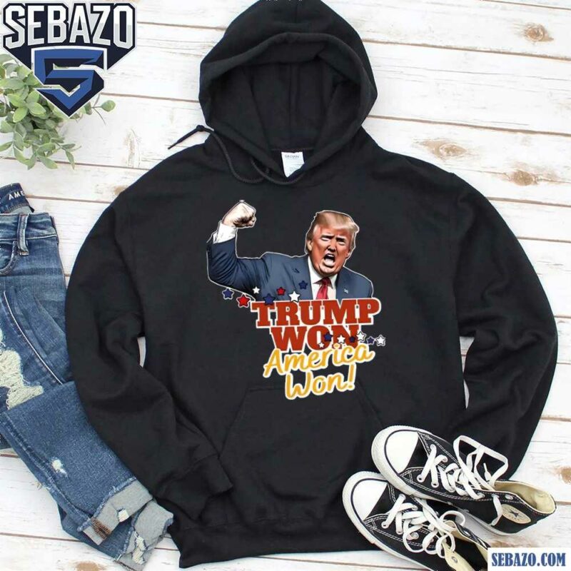 Trump Won America Won 2024 Elections Shirt hoodie