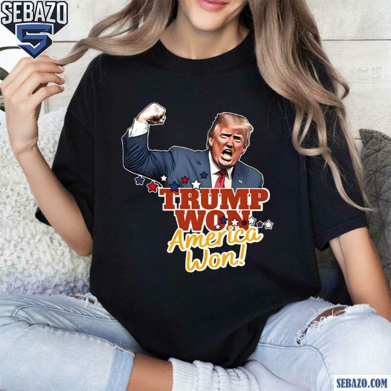 Trump Won America Won 2024 Elections Shirt t-shirt