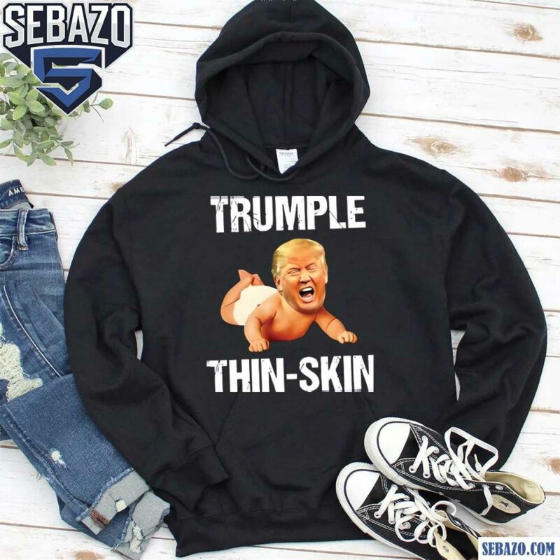 Trumple Thin Skin Anti Trump Shirt hoodie