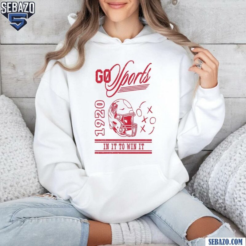 Vintage Go Sports 1920 Nfl In It To Win It Football Shirt hoodie