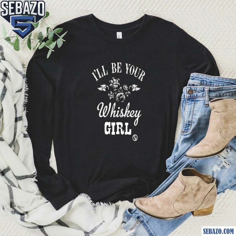 Vintage I Will Be Your Whiskey Girl Shirt long sleeved