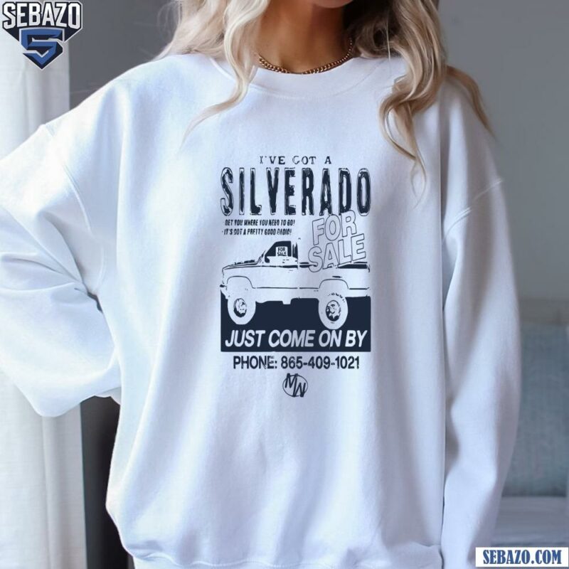 Vintage Ive Got A Silverado For Sale Shirt sweatshirt