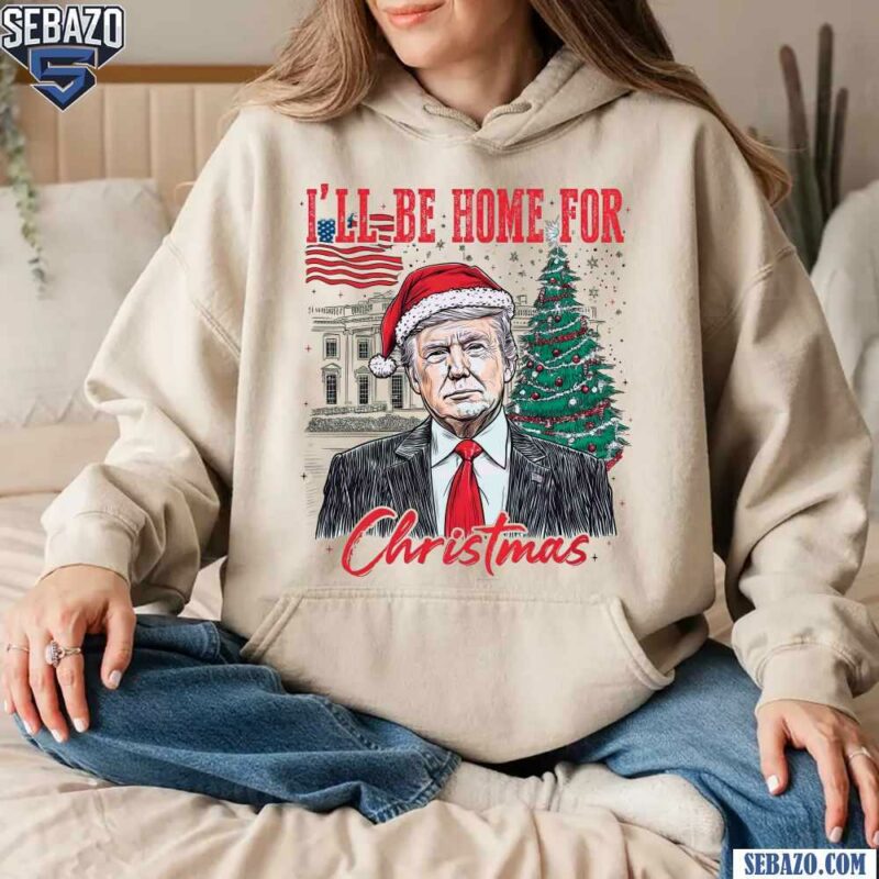 Vintage Trump I Will Be Home For Christmas Funny Election Shirt hoodie