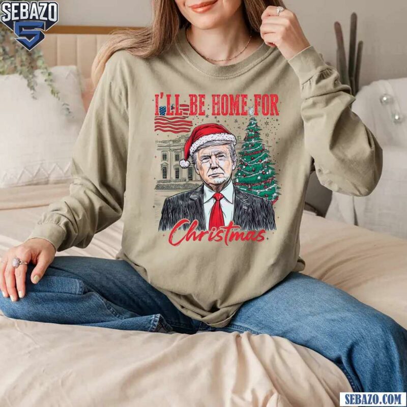 Vintage Trump I Will Be Home For Christmas Funny Election Shirt long sleeved