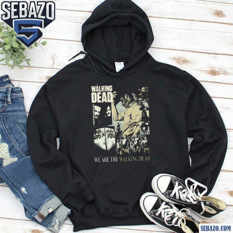 We Are The Walking Dead Tv Show Shirt hoodie