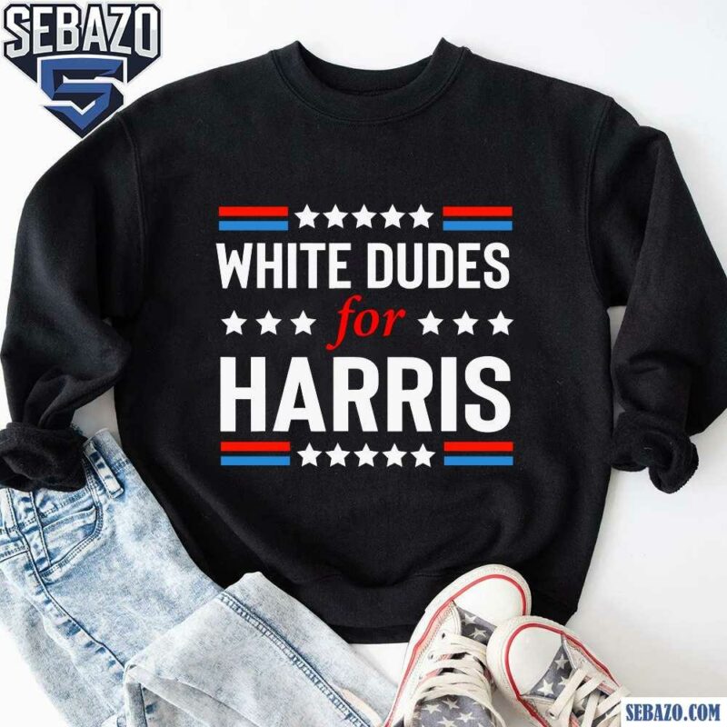 White Dudes For Harris Electing Harris Walz 2024 Shirt sweatshirt