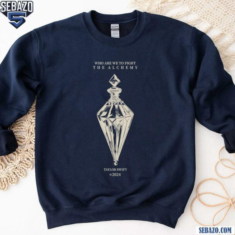 Who Are We To Fight The Alchemy Ttdp Shirt sweatshirt