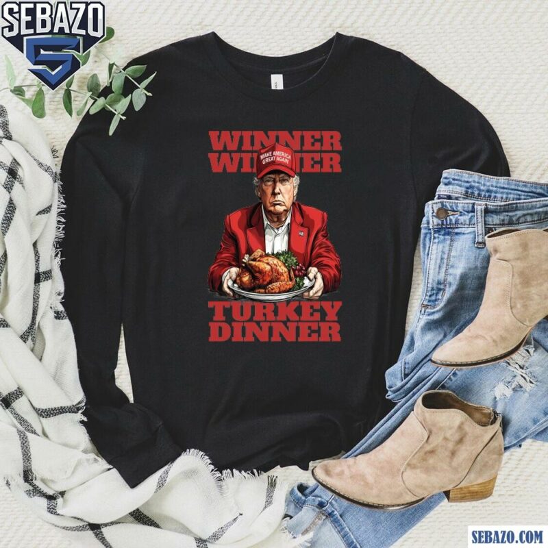 Winner Winner Turkey Dinner Funny Thanksgiving Trump Shirt long sleeved