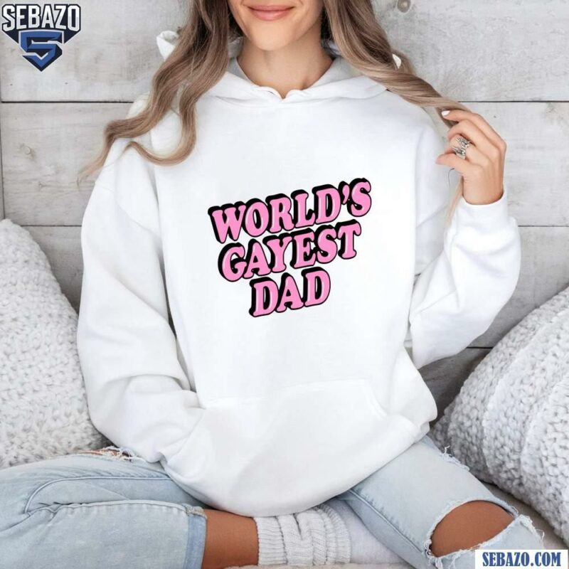 Worlds Gayest Dad Funny Lgbt Dad Shirt hoodie