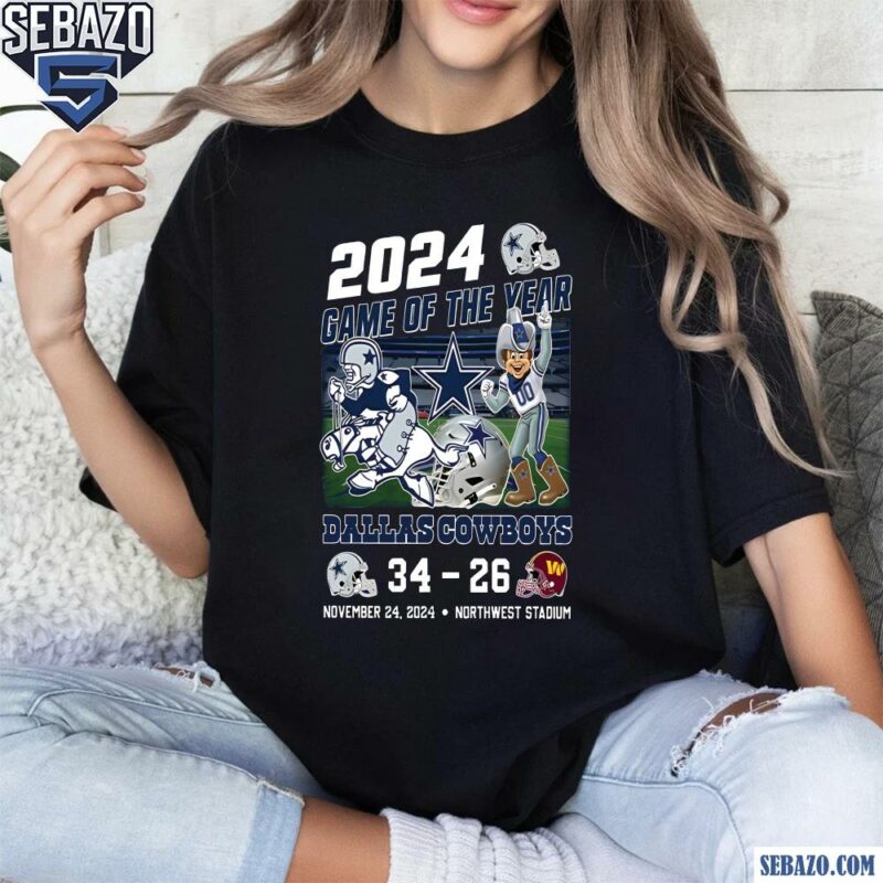 2024 Game Of The Year Cowboys 34 26 Commanders Shirt t-shirt