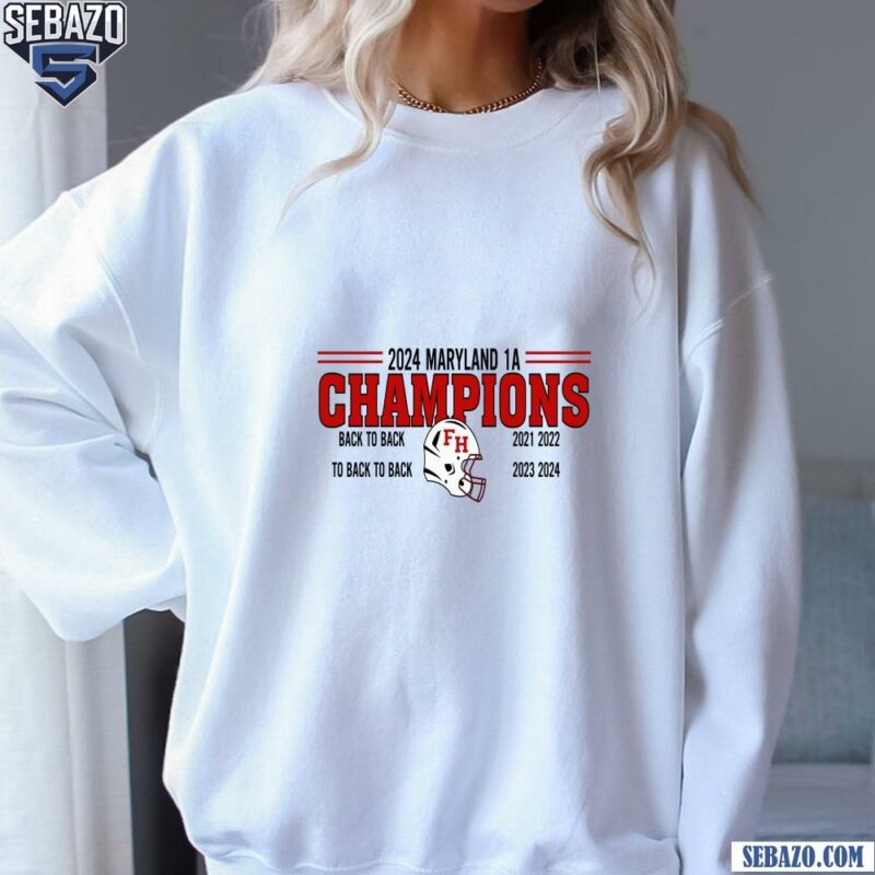 2024 Maryland State Championship Fort Hill Football Shirt sweatshirt