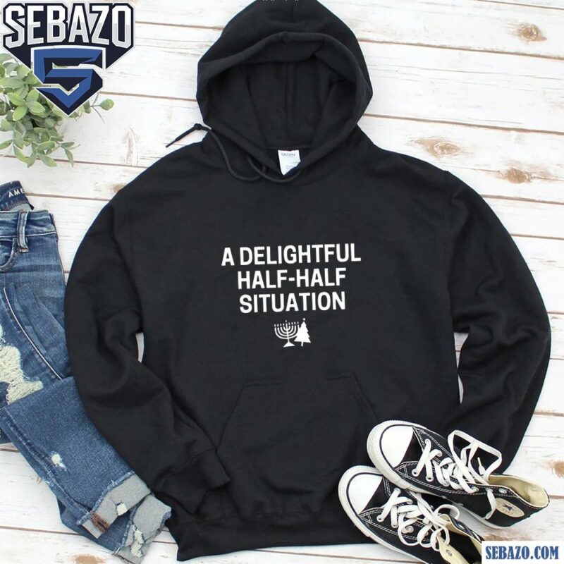 A Delightful Half Half Situation Shirt hoodie