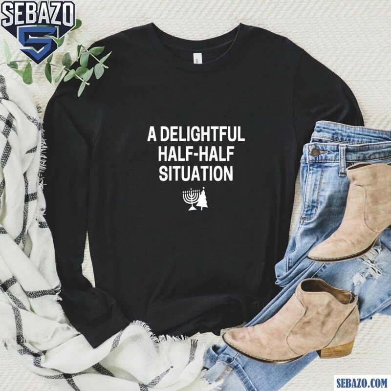 A Delightful Half Half Situation Shirt long sleeved