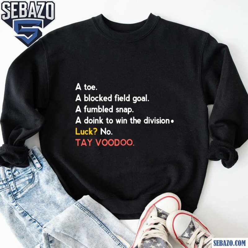 A Toe A Blocked Field Goal Tayvoodoo Shirt sweatshirt