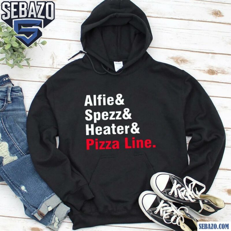 Alfie Spezz Heater And Pizza Line Shirt hoodie