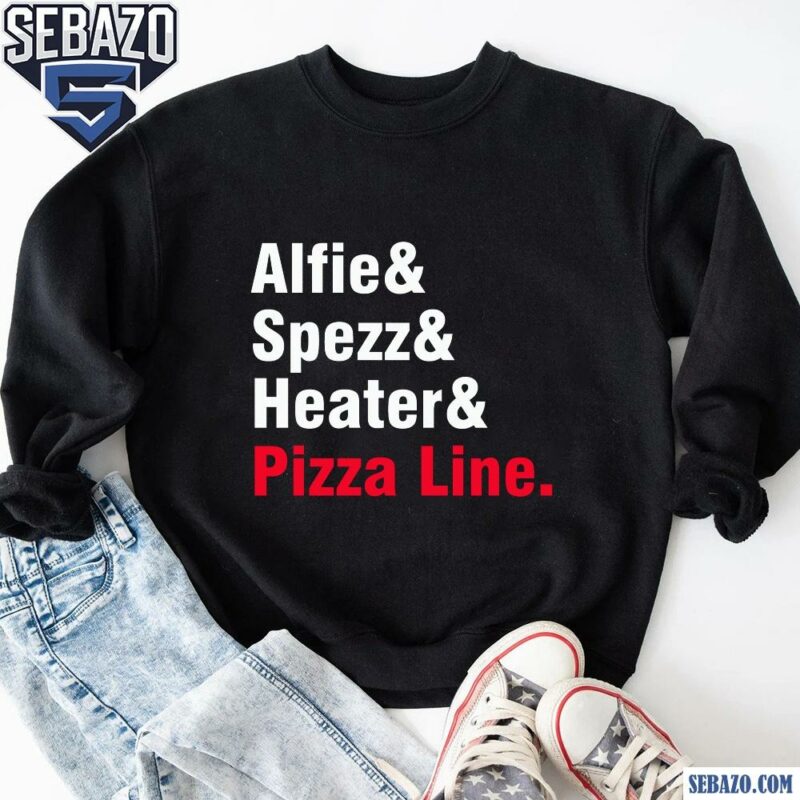 Alfie Spezz Heater And Pizza Line Shirt sweatshirt