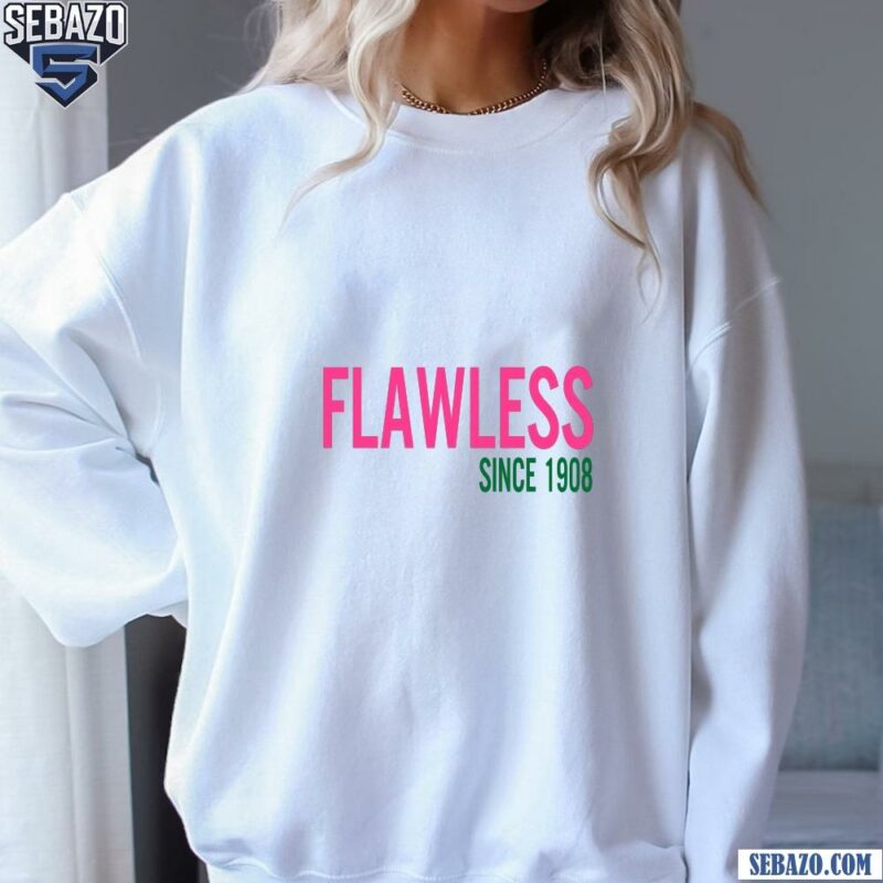 Alpha Kappa Alpha Flawless Since 1908 Shirt sweatshirt