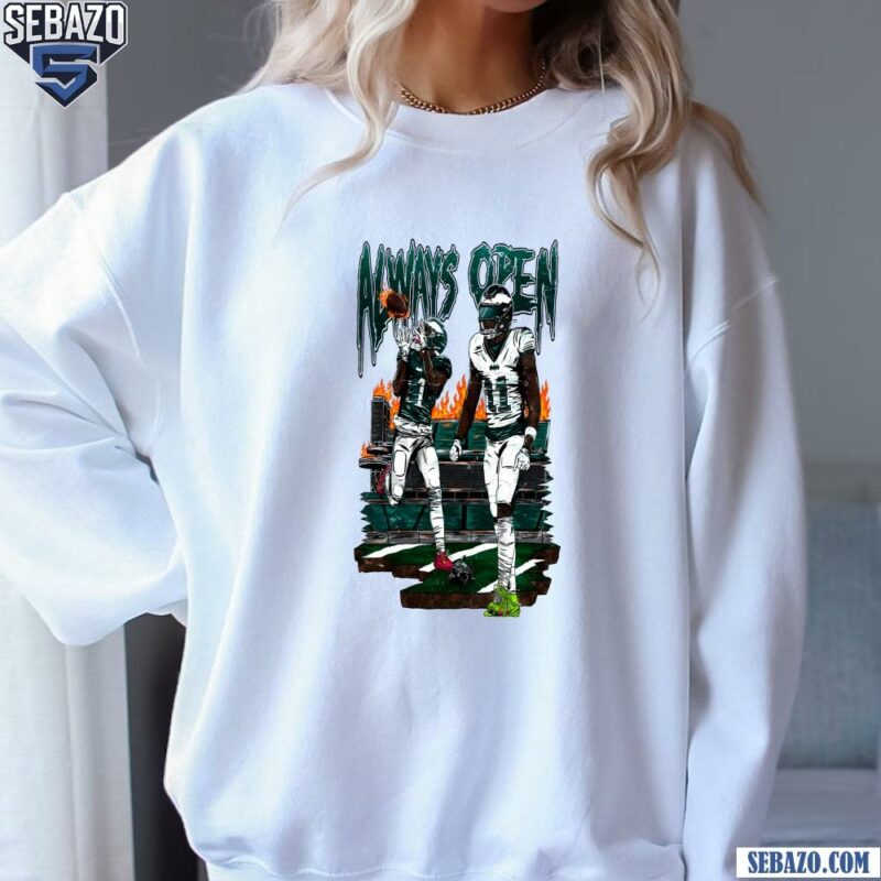 Always Open Philadelphia Eagles 11 A J Brown Shirt sweatshirt